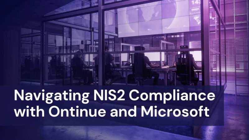 A modern office space with glass walls, showing several employees working at desks. Text overlay reads, 'Navigating NIS2 Compliance with Ontinue and Microsoft,' highlighting themes of NIS2 compliance and collaboration.